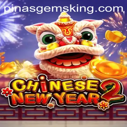 Explore the Enchanting World of CHINESENEWYEAR2 with PinasGems: A Comprehensive Guide