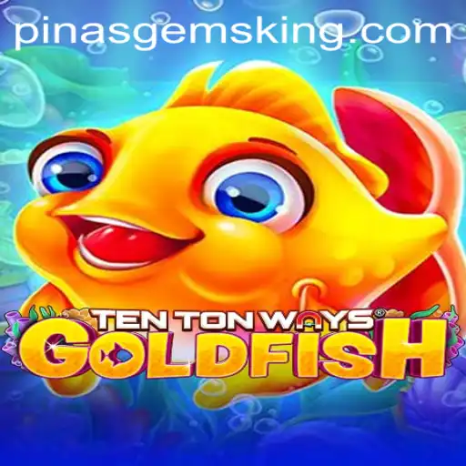 Discovering TenTonWaysGoldfish: A Dive into PinasGems and Gameplay